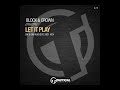 Block & Crown - Let It Play (On & On NUDisco 2021 Mix)