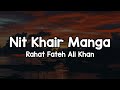 Nit Khair Manga Lyrics Rahat Fateh Ali Khan Umar Me Usko Ginta Nahi Mai