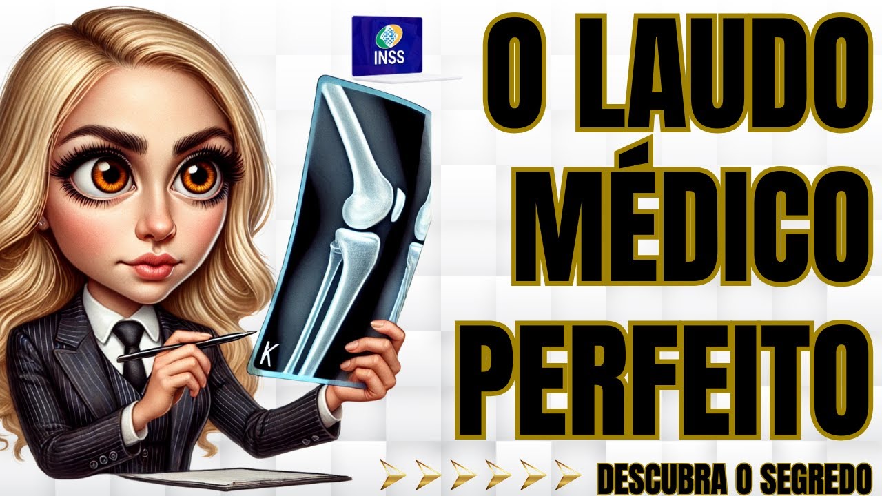NÃO PERCA seu benefício! Saiba o que o MELHOR LAUDO MÉDICO de 2025 deve conter!