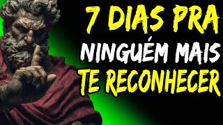 Você ficará irreconhecível em apenas 7 dias se fizer isso | SABEDORIA ESTÓICA