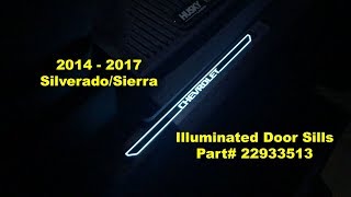 2014 - 2017: Silverado/Sierra - Illuminated Door Sills Part # 22933513