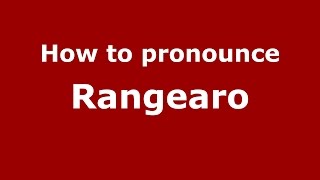 How to pronounce Rangearo