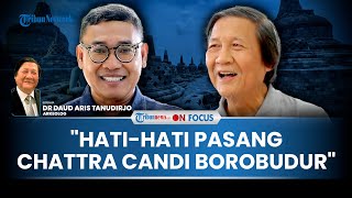 Wawancara Khusus Arkeolog Dr Daud Aris Tanudirjo
