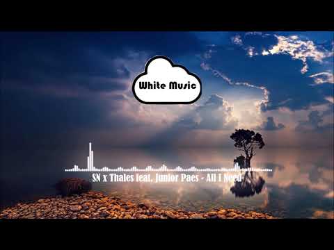 SN x Thales feat. Junior Paes - All I Need