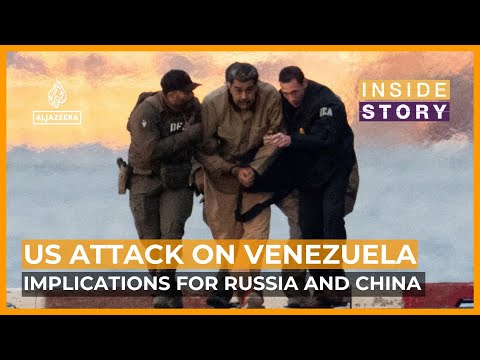 What does the US attack on Venezuela mean for Russia and China? Inside Story