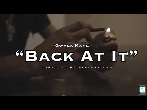 Gwala Mane - "Back At It" Prod By @StreetBeatzATL | Shot by @TSIMSFILMS