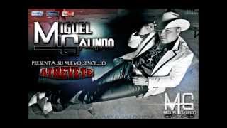 MIGUEL GALINDO-ATREVETE (NUEVO SENCILLO 2012) [LETRA]