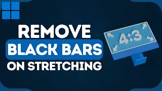 How To Remove Black Bars On Stretched Resolution | Remove Black Bars In Any Game