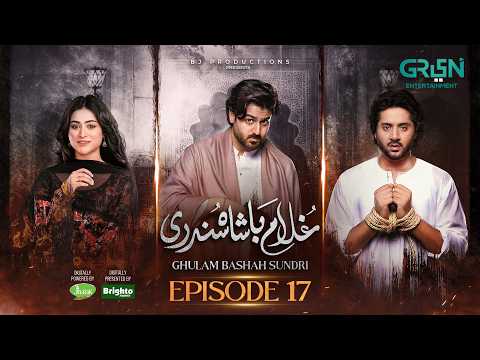 Ghulam Bashah Sundri Ep 17 | Imran Ashraf - Hina Afridi - Zaviyar Nauman Ijaz | Green TV Dramas