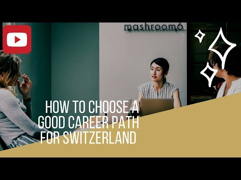 How to choose a good career path for Switzerland