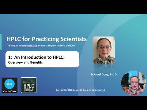 HPLC for Practicing Scientists: Episode 1: Introduction to HPLC - overview and benefits