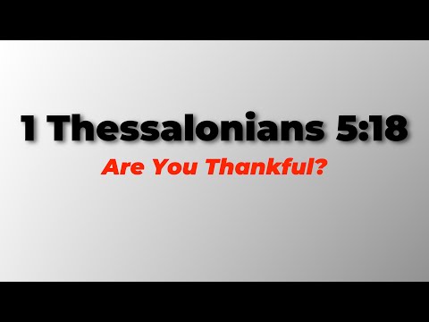 Thanks1 Thessalonians 5:18 – The Power of Giving Thanks in Every Situation