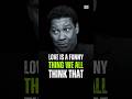 Love is a funny thing. Denzel Washington. #denzelwashingtonquotes