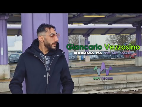 Giancarlo Vezzosino - Primma ca te ne vaje ( Ufficiale 2023 )