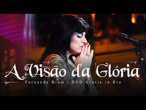 Fernanda Brum - A Visão da Glória / Espontâneo | DVD Glória In Rio