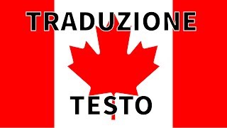 Inno CANADA TRADUZIONE + TESTO Italiano - Ô Canada! versione in inglese