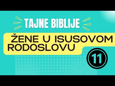 11. ŽENE U ISUSOVOM RODOSLOVU  /// Tajne Biblije 