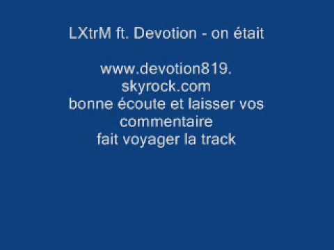 LXtrM ft. Dévotion - on était.wmv