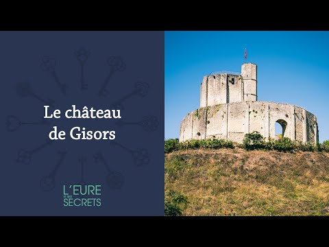 Gisors Castle - The Eure and its secrets - Episode 3/4