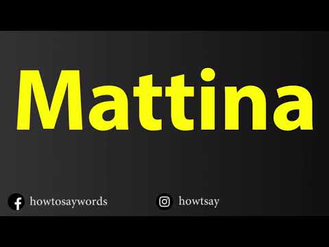 How To Pronounce Mattina