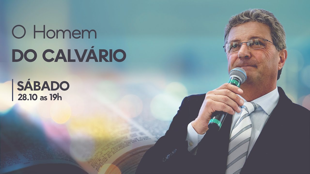 O HOMEM DO CALVÁRIO | CULTO ADVENTISTA  | 28.10.2023 | PR. GILSON GRÜDTNER
