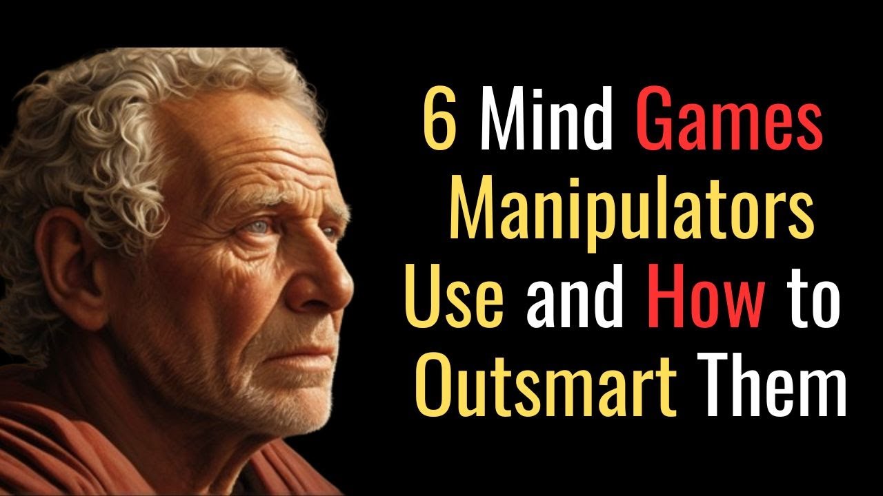 6 Mind Games Manipulators Use and How to Outsmart Them | STOIC PHILOSOPHY