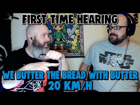 FIRST TIME HEARING We Butter The Bread With Butter | Captain FaceBeard and Tim React To 20 km/h