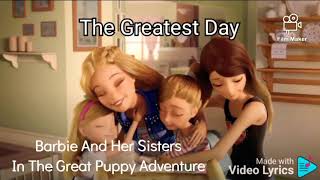 The Greatest Day. song lyrics. Barbie And Her Sisters In The Great Puppy Adventure