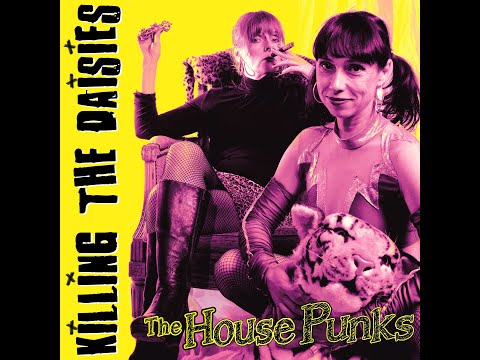 The House Punks - Killing the Daisies (Official Video)