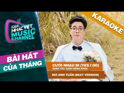 Cưới Nhau Đi (Yes I Do) - Bùi Anh Tuấn (Beat Version) | Gala Nhạc Việt Bài Hát Của Tháng