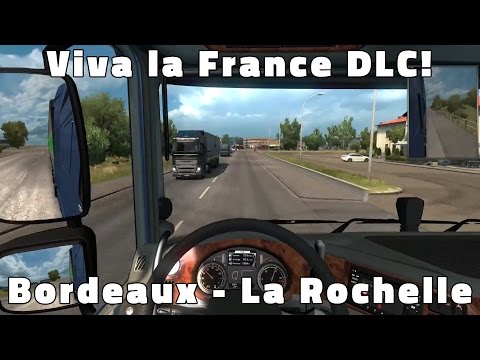 [Timelapse] Euro Truck Simulator 2 - Vive La France Bordeaux to La Rochelle