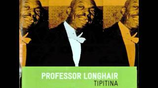 Professor Longhair - Who&#39;s been Fooling You