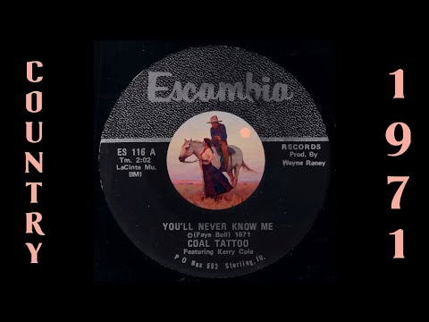 Coal Tattoo - You'll Never Know Me [Escambia] 1971 Country Bopper 45