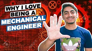 5 Reasons Why I Love Being a Mechanical Engineer