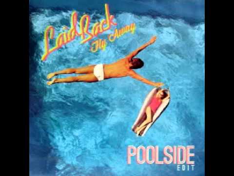 Laid Back - Fly Away (Poolside Edit)