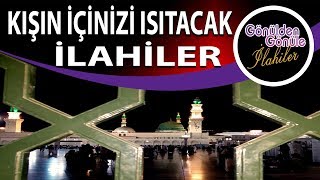 Kışın İçinizi Isıtacak İlahiler