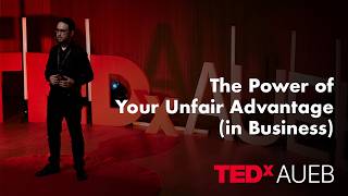 The Power of Your Unfair Advantage (in Business) | George Grammatidis | TEDxAUEB