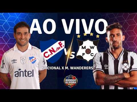 🔴 NACIONAL x WANDERERS AO VIVO AGORA | DIRETO DO URUGUAI | CAMPEONATO URUGUAIO