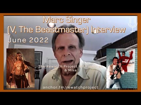 Marc Singer - June 2022 Interview: Rewatch Project with Hannah & Mike Ep 74.5