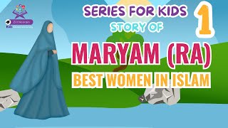 Maryam Bint Imran (RA) | Women in Islam | Stories For Kids (14:25)