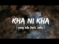 KHA NI KHA Lyrics video ( young fella, traviz, smiley)