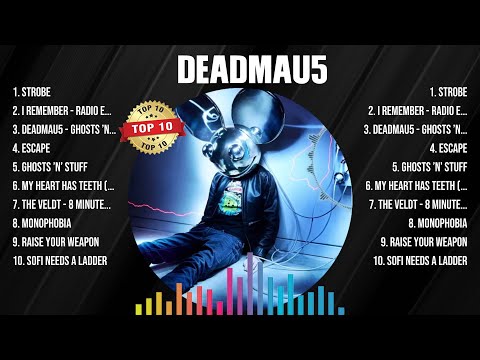 Deadmau5 Greatest Hits 2024 - Pop Music Mix - Top 10 Hits Of All Time