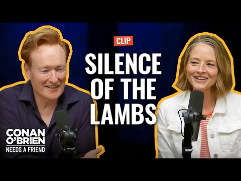 Jodie Foster: "Silence Of The Lambs" Crew Had Hawaiian Shirt Fridays | Conan O'Brien Needs A Friend