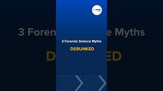 Debunking Forensic Science Myths