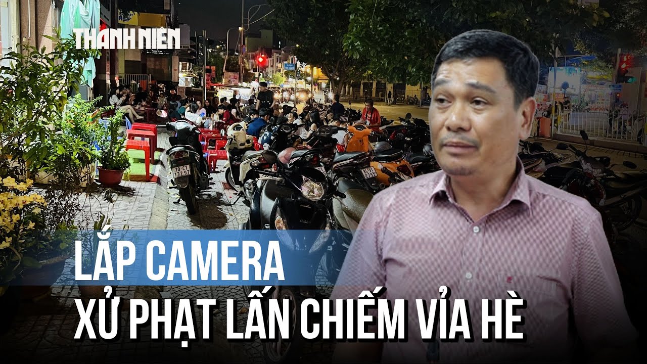 TP.HCM nghiên cứu "mắt thần" giám sát lấn chiếm lòng đường, vỉa hè