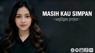 Download lagu MASIH KAU SIMPAN || LAGU TERBARU SLOW ENAK DI DENGAR VIDEO LYRIC || wegfligen project mp3