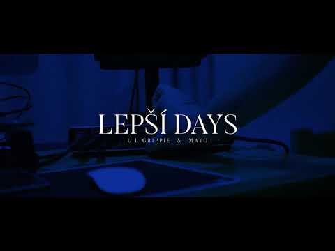 LIL GRIPPIE - Lepší Days feat. Just Mayo (OFFICIAL VIDEOCLIP)