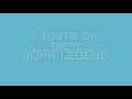 If You're Out There | John Legend