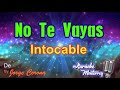 Karaoke Monterrey - Intocable - No Te Vayas