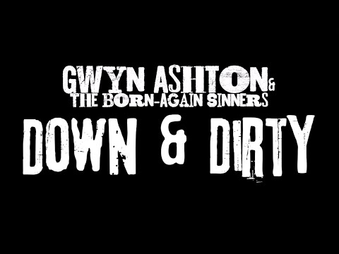 Gwyn Ashton & The Born-Again Sinners - Down & Dirty official video